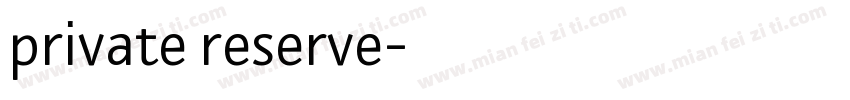 private reserve字体转换